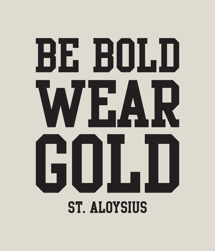Be Bold Wear Gold Tee #20