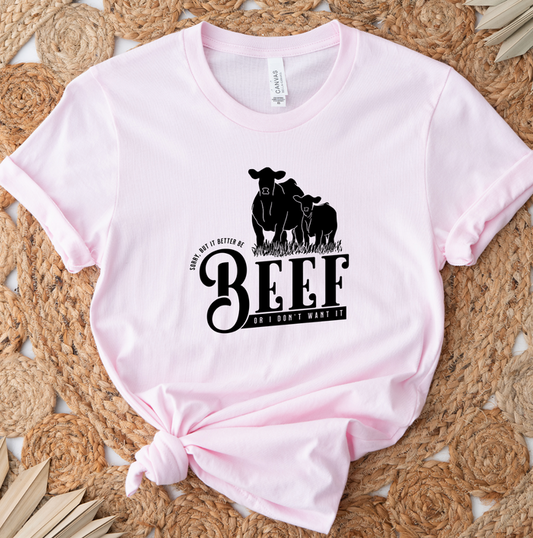 Better Be Beef– Bella Canvas T-Shirt