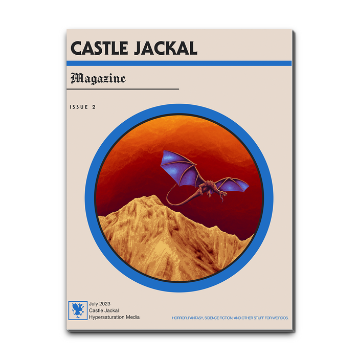 Castle Jackal Magazines July 2023, Issue 2 showcases horror and fantasy in sci-fi, featuring a blue dragon soaring over tan mountains beneath a red sky on the cover framed by a blue circle.