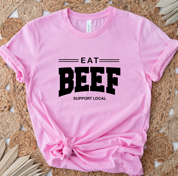 Eat Beef Support Local Black Ink– Bella Canvas T-Shirt