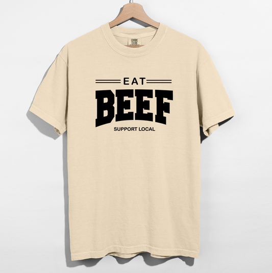 Eat Beef Support Local Black Ink– Comfort Colors T-Shirt