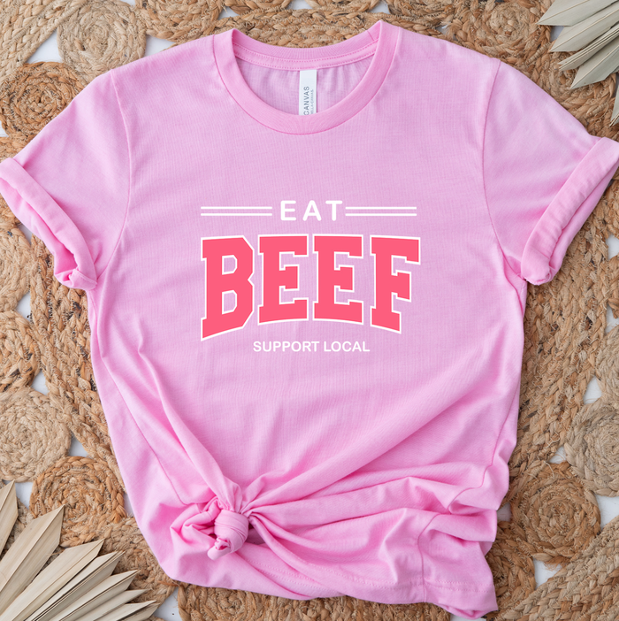 Eat Beef Support Local Pink- Bella Canvas T-Shirt